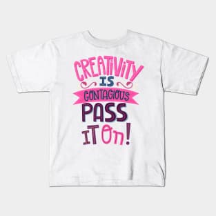 Creativity is contagious pass it on Kids T-Shirt